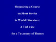 Research paper thumbnail of Organizing a Course   on Short Stories   in World Literature:   A Test Case   for a Taxonomy of Themes