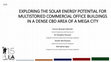 Research paper thumbnail of Exploring the solar energy potential for multistoried commercial office buildings in a dense CBD area of a mega city