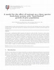 Research paper thumbnail of A model for the effect of toxicant on a three species food-chain system with “food-limited” growth of prey population