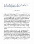 Research paper thumbnail of Civilian Resilience in Syria: Helping the Syrians Help Themselves? (2013)