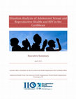 Research paper thumbnail of Situation Analysis of Adolescent Sexual and Reproductive Health and HIV in the Caribbean