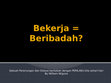 Research paper thumbnail of Bekerja = Ibadah