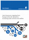 Research paper thumbnail of Latin Americans migrating from Europe to the UK: barriers to accessing public services and welfare