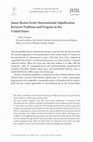 Research paper thumbnail of James Brown Scott's International Adjudication between Tradition and Progress in the United States