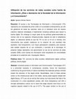 Research paper thumbnail of Utilización de los servicios de redes sociales como fuente de información ¿Ruta o desviación de la Sociedad de la Información y el Conocimiento?