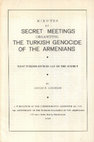 Research paper thumbnail of HAIGAZ K. KAZARIAN, MINUTES O F SECRET MEETINGS ORGANIZING THE TURKISH GENOCIDE OF THE ARMENIANS