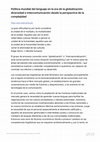 Research paper thumbnail of Política mundial del lenguaje en la era de la globalización: diversidad e intercomunicación desde la perspectiva de la complejidad