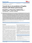 Research paper thumbnail of Towards the in vivo prediction of fragility fractures with Raman spectroscopy