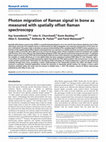 Research paper thumbnail of Photon migration of Raman signal in bone as measured with spatially offset Raman spectroscopy