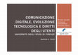 Research paper thumbnail of Comunicazione digitale, evoluzione tecnologica e diritti degli utenti - seminar held at the University of Florence, Department of Public Law, 4 May 2015, Florence (Italy)