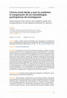 Research paper thumbnail of Ciencia social desde y para la academia. La marginación de las metodologías participativas de investigación