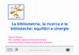 Research paper thumbnail of La bibliometria, la ricerca e le biblioteche: equilibri e sinergie - Bibliometrics, research and libraries: balance and sinergy