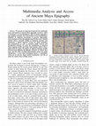 Research paper thumbnail of Multimedia Analysis and Access of Ancient Maya Epigraphy