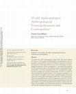 Research paper thumbnail of World anthropologies. Anthropological cosmopolitanisms and cosmopolitics.