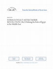 Research paper thumbnail of FOREIGN POLICY AFTER T AHRIR REVOLUTION: (Re)-Defining the Role of Eg y pt in the Middle East