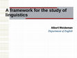 Research paper thumbnail of A framework for the study of linguistics