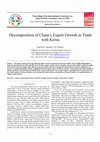 Research paper thumbnail of Decomposition of China�s Export Growth in Trade with Korea