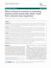 Research paper thumbnail of Effects of financial incentives on motivating physical activity among older adults: results from a discrete choice experiment