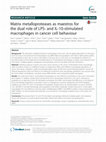 Research paper thumbnail of Matrix metalloproteases as maestros for the dual role of LPS- and IL-10-stimulated macrophages in cancer cell behaviour