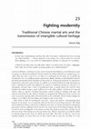 Research paper thumbnail of Fighting modernity: traditional Chinese martial arts and the transmission of intangible cultural heritage