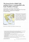 Research paper thumbnail of The lowest levels at Dikili Tash, northern Greece: a missing link in the Early Neolithic of Europe