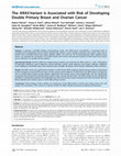 Research paper thumbnail of The KRAS-Variant Is Associated with Risk of Developing Double Primary Breast and Ovarian Cancer