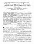 Research paper thumbnail of A model-driven approach to the construction, composition and analysis of services on sensor networks