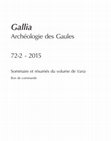 Research paper thumbnail of Gallia 72.2 - 2015 Archéologies des Gaules