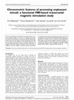 Research paper thumbnail of Chronometric features of processing unpleasant stimuli: a functional MRI-based transcranial magnetic stimulation study