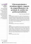 Research paper thumbnail of Ciberacontecimento e jornalismo digital: o impacto do compartilhamento e da produção de sentidos nas práticas jornalísticas/Cyberevent and Digital Journalism: the impact of sharing and of production of meanings in journalistic practices