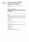 Research paper thumbnail of Policer les espaces publics urbains par la marche ? (Environnement urbain, 2015)