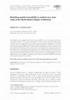 Research paper thumbnail of Modelling spatial accessibility to medical care. Case study of the North-Eastern Region of Romania