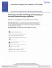 Research paper thumbnail of D. Ferri, A. Giannoumis, C.E. O'Sullivan, 'Introduction. Fostering accessible technology and sculpting an inclusive market through regulation', in (2015) INTERNATIONAL REVIEW OF LAW, COMPUTERS, & TECHNOLOGY, Vol. 29, Issue 2-3