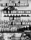 Research paper thumbnail of The Green Economy is a Continuation of War [Speech] (2015)