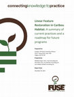 Research paper thumbnail of Linear Feature Restoration in Caribou Habitat: A summary of current practices and a roadmap for future programs