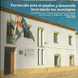 Research paper thumbnail of Formación para el empleo y desarrollo local desde los municipios. La experiencia de la Unidad de Desarrollo y Formación para el empleo "Las Moreras" de Monesterio (1994-1999) [Monesterio, 1999]