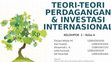 Research paper thumbnail of Teori Perdagangan dalam Investasi Internasional