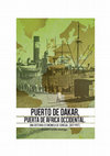 Research paper thumbnail of Puerto de Dakar, puerta de África Occidental. Una Historia Económica de Senegal (1857-1957)