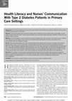 Research paper thumbnail of Health literacy and nurses' communication with type 2 diabetes patients in primary care settings