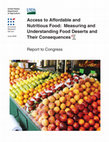 Research paper thumbnail of Access to Affordable and Nutritious Food: Measuring and Understanding Food Deserts and Their Consequences