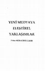 Research paper thumbnail of Katherine Hayles. “Elektronik Edebiyat Nedir?”. (Gönül Kayol Günher ile). Medyaya Eleştirel Yaklaşımlar (Ed. Mukadder Çakır). (What is Electronic Literature?).