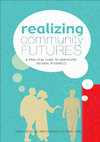 Research paper thumbnail of Realizing community futures: a practical guide to harnessing natural resources