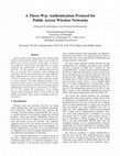 Research paper thumbnail of A Three-Way Authentication Protocol for Public Access Wireless Networks