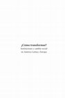 Research paper thumbnail of ¿Cómo transformar? Instituciones y cambio social en América Latina y Europa