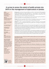 Research paper thumbnail of A survey to assess the extent of public-private mix DOTS in the management of tuberculosis in Zambia