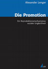 Research paper thumbnail of Die Promotion: Ein Reproduktionsmechanismus sozialer Ungleichheit