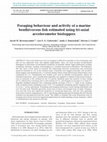 Research paper thumbnail of Foraging behaviour and activity of a marine benthivorous fish estimated using tri-axial accelerometer biologgers