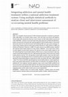 Research paper thumbnail of Integrating addiction and mental health treatment within a national addiction treatment system: using multiple statistical methods to analyze client and interviewer assessment of co-occurring mental health problems