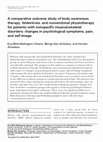 Research paper thumbnail of A comparative outcome study of body awareness therapy, feldenkrais, and conventional physiotherapy for patients with nonspecific musculoskeletal disorders: changes in psychological symptoms, pain, and self-image