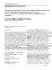 Research paper thumbnail of Successful treatment of an intra-abdominal desmoid tumor with irinotecan, fluorouracil, and leucovorin plus bevacizumab in a patient with familial adenomatous polyposis